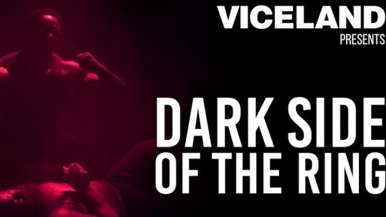 "Viceland Presents....'Dark Side Of The Ring'" Season 2 Premieres This Month