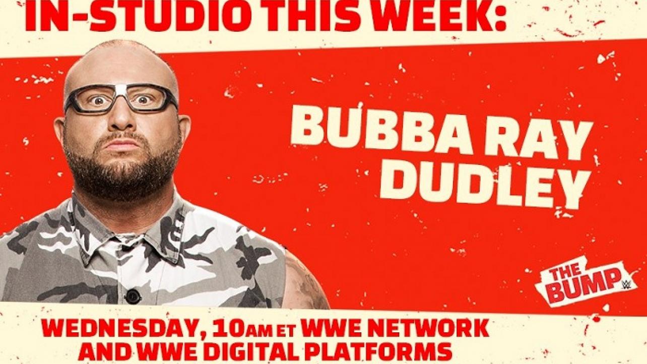 WWE's The Bump To Feature Bubba Ray Dudley As In-Studio Guest This Wednesday